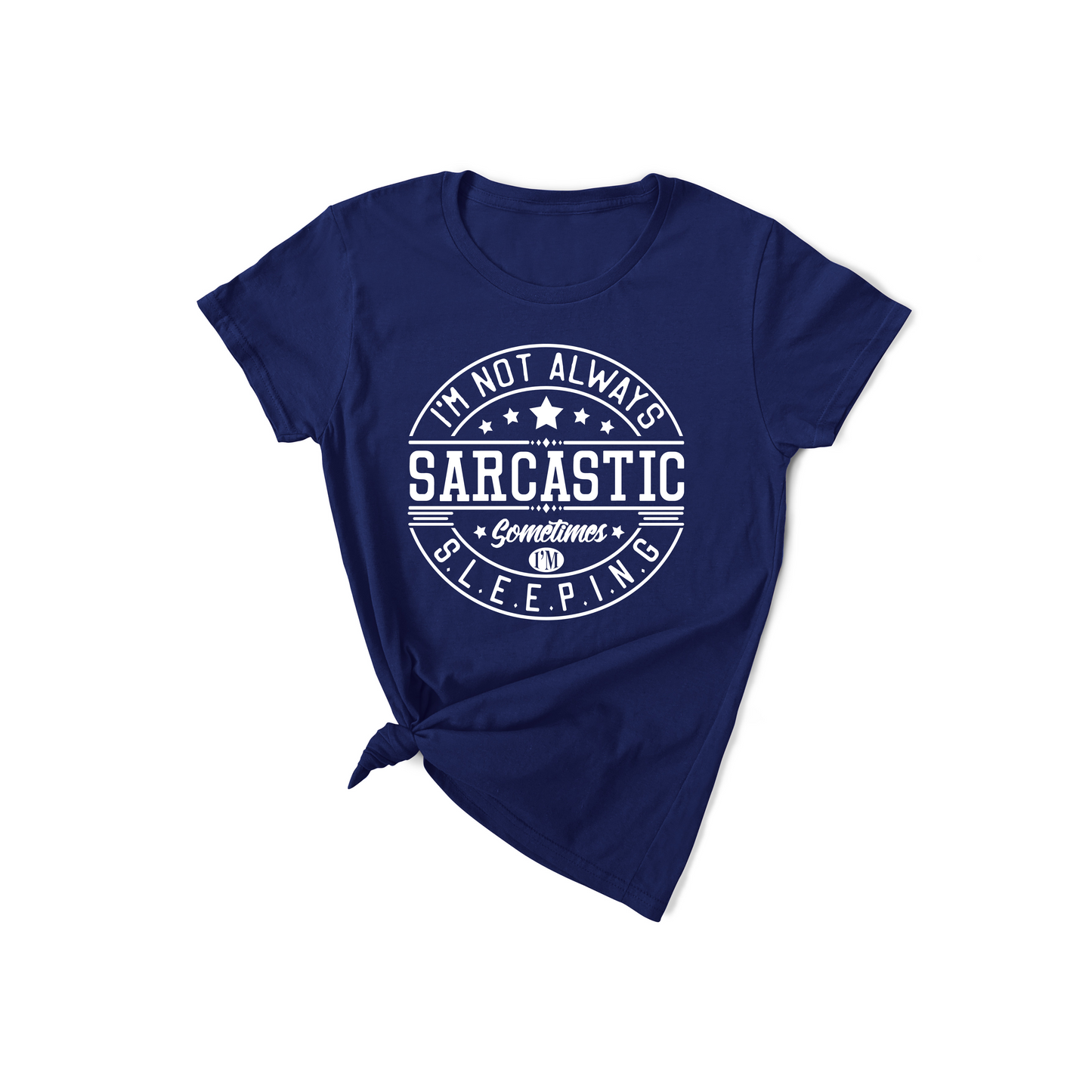 I'm Not Always Sarcastic T-shirt