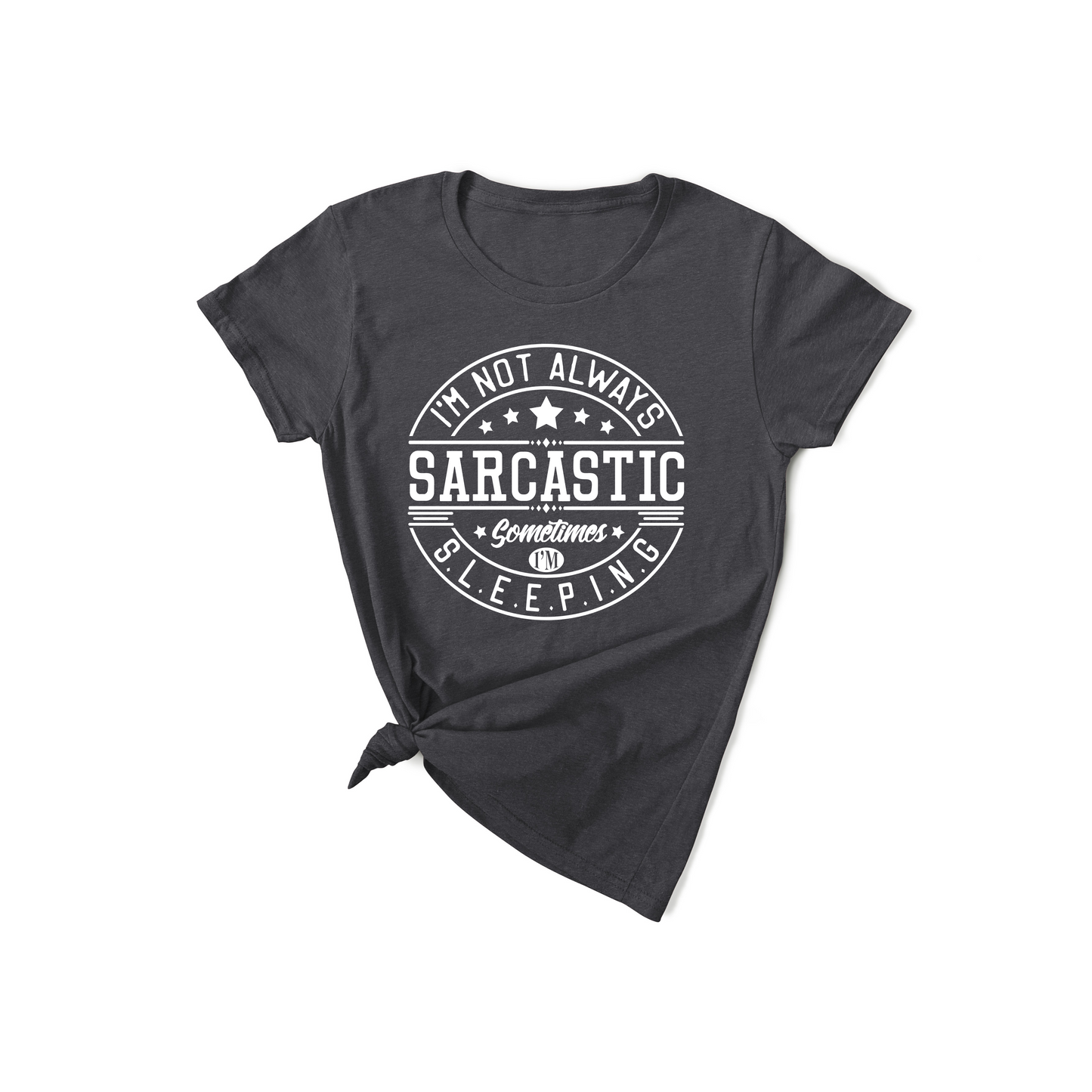 I'm Not Always Sarcastic T-shirt