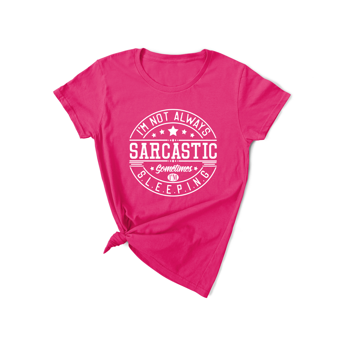 I'm Not Always Sarcastic T-shirt