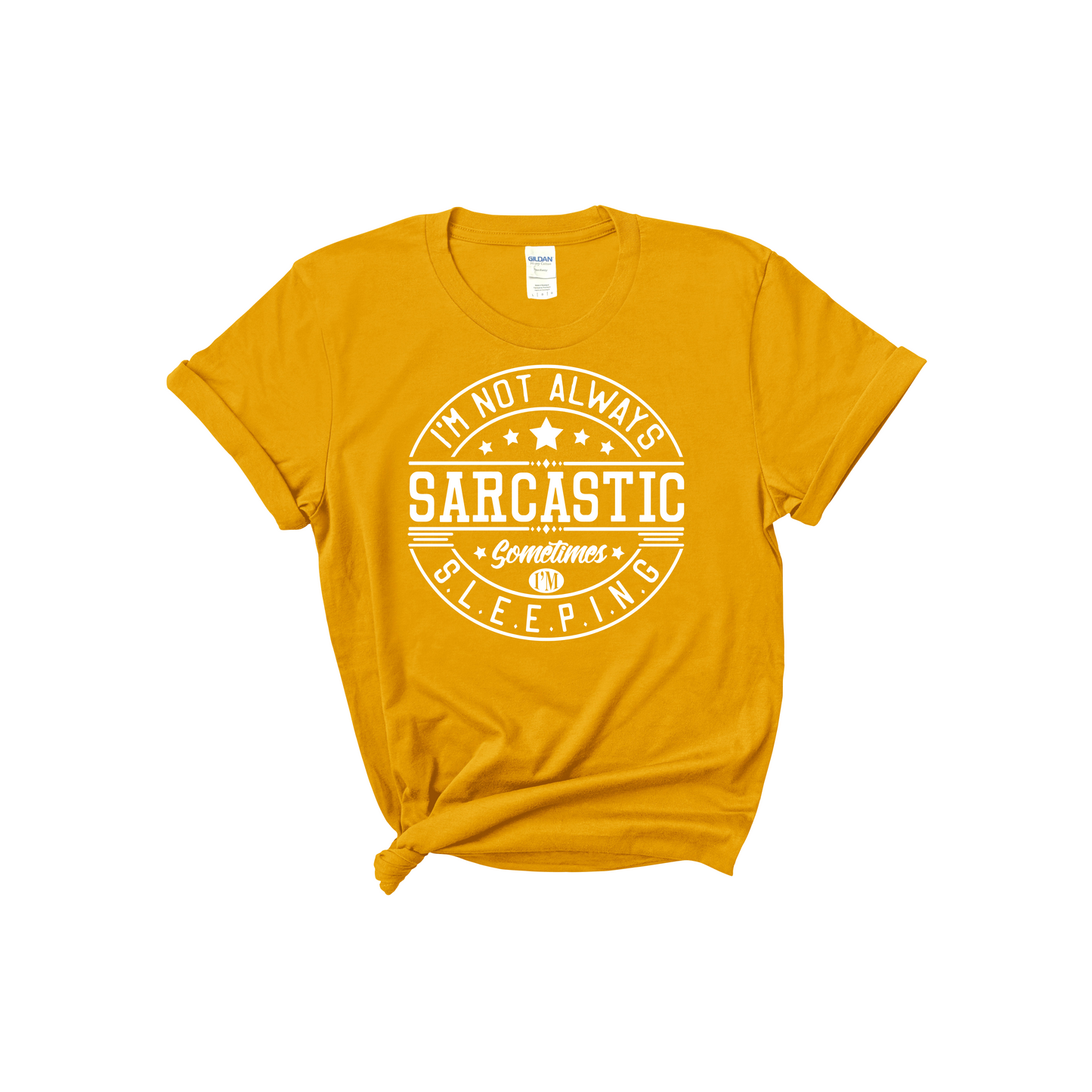 I'm Not Always Sarcastic T-shirt
