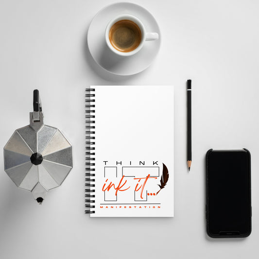 Think It, Ink It: Spiral Notebook