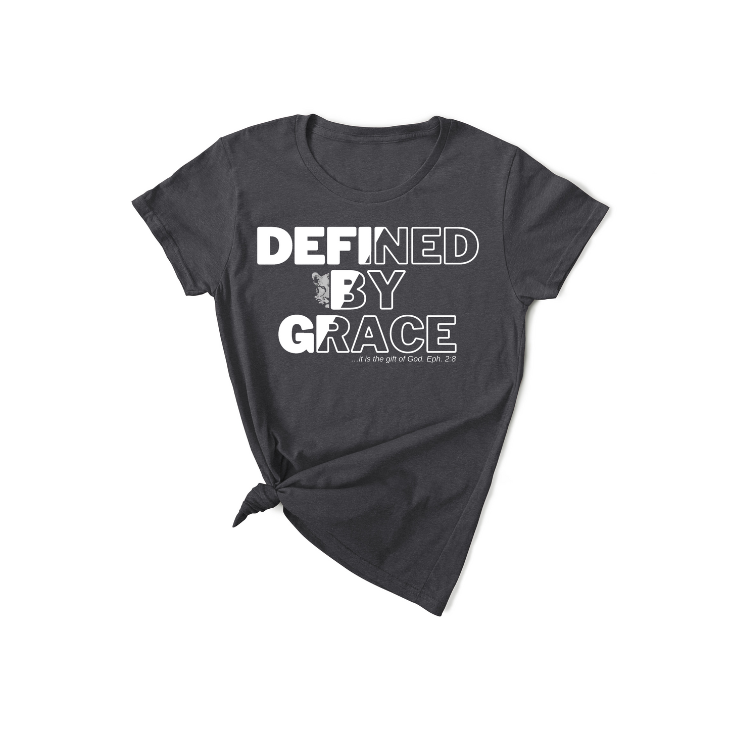 Defined by Grace - Ephesians 2:8 Inspiration T-Shirt