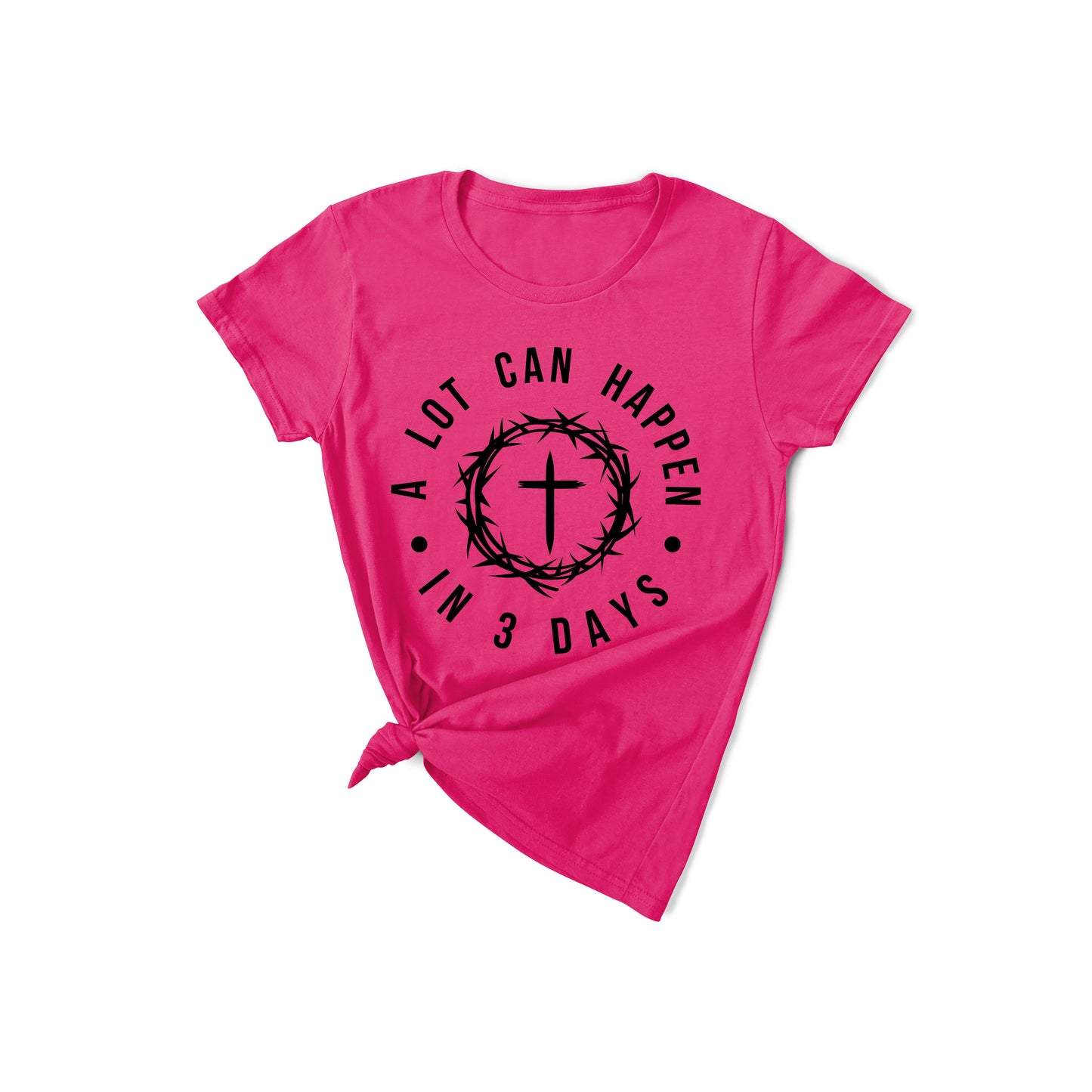 A Lot Can Happen in 3 Days - Resurrection - Black Text - T-Shirt