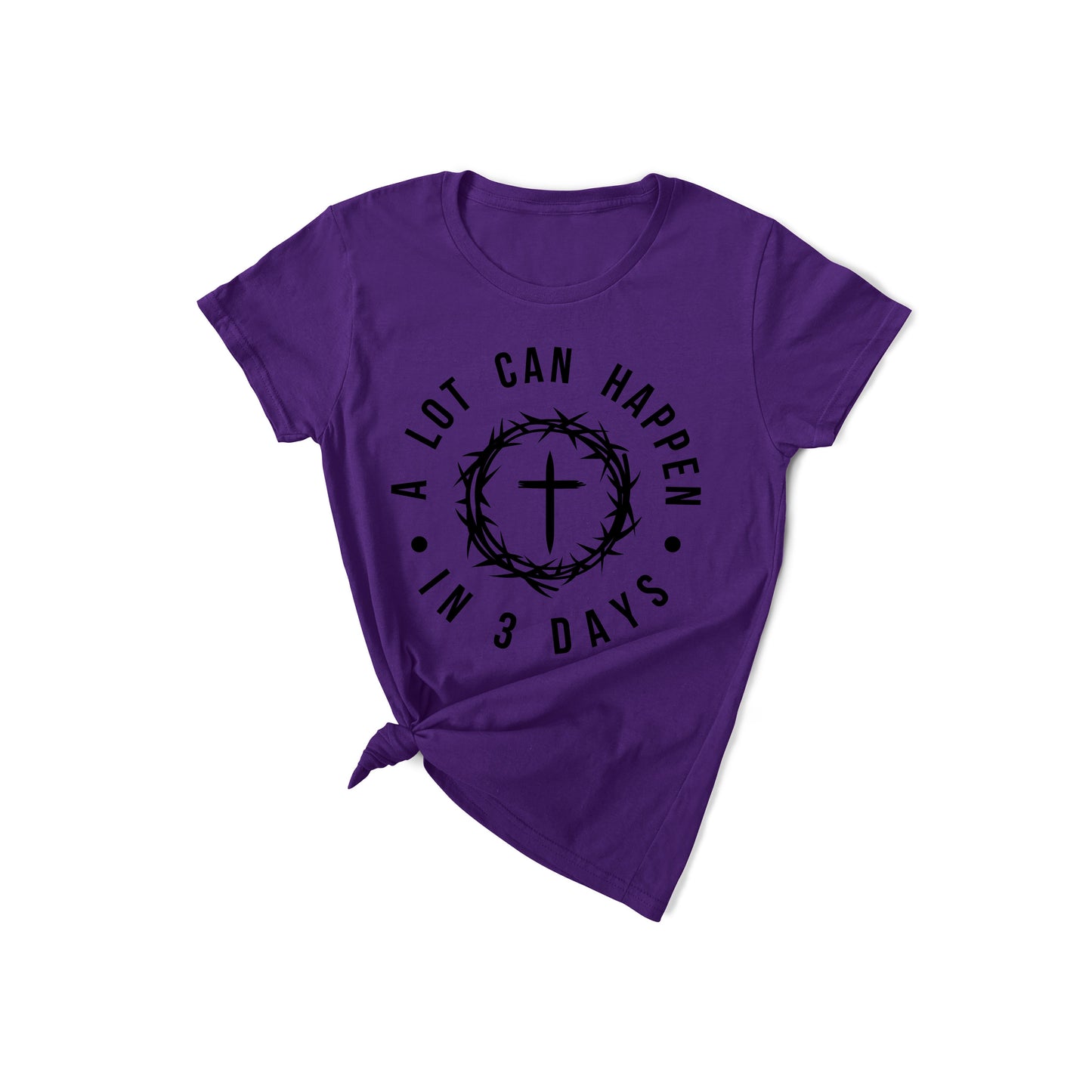 A Lot Can Happen in 3 Days - Resurrection - Black Text - T-Shirt