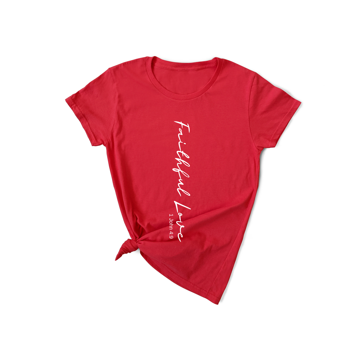 Faithful Love - 1 John 4:9 T-Shirt