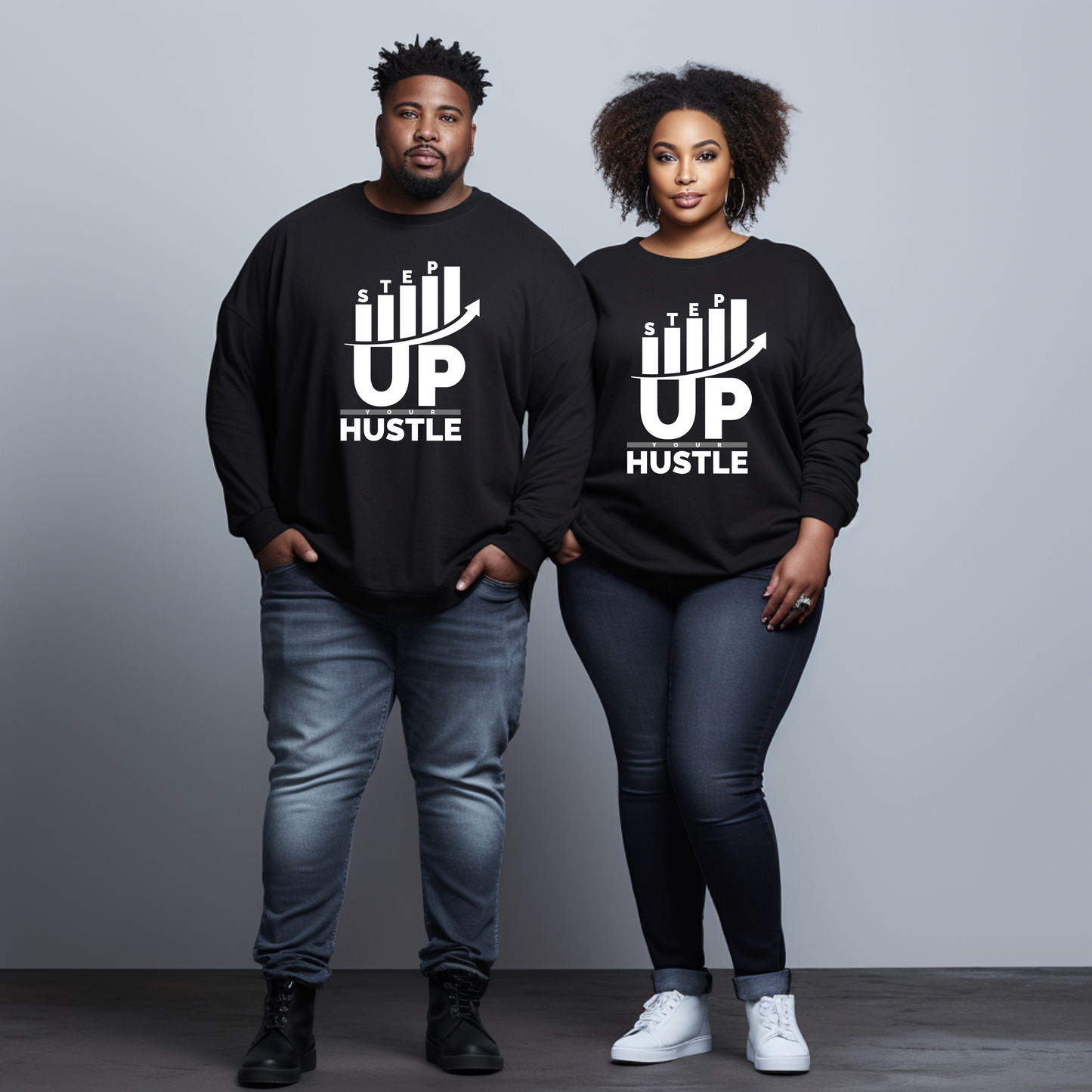 Step Up Your Hustle - Sweat Shirt