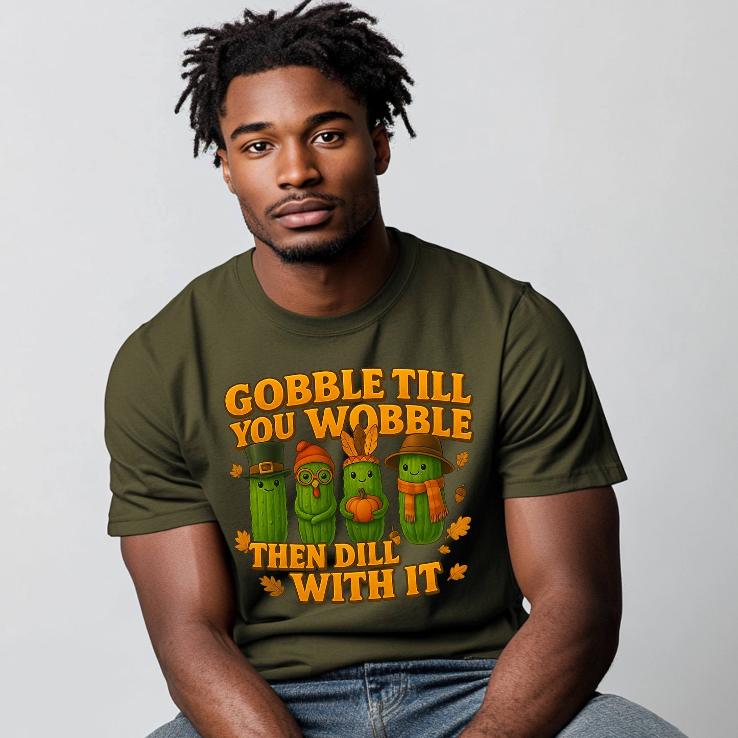 Gobble Till You Wobble Then Dill With It Fun Holiday Tee