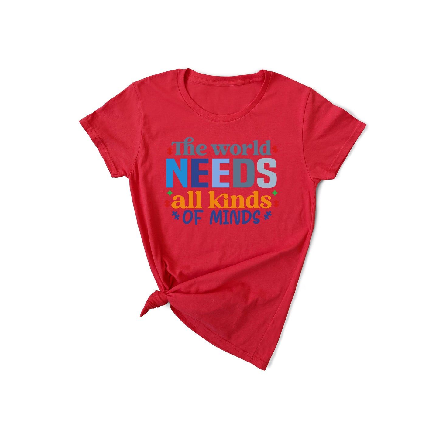 The World Needs All Kinds of Minds - Autism T-Shirt