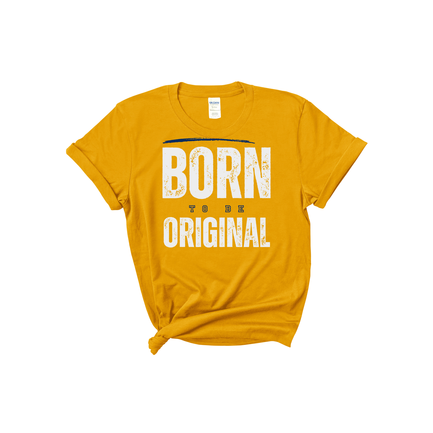 Born to Be Original T-shirt