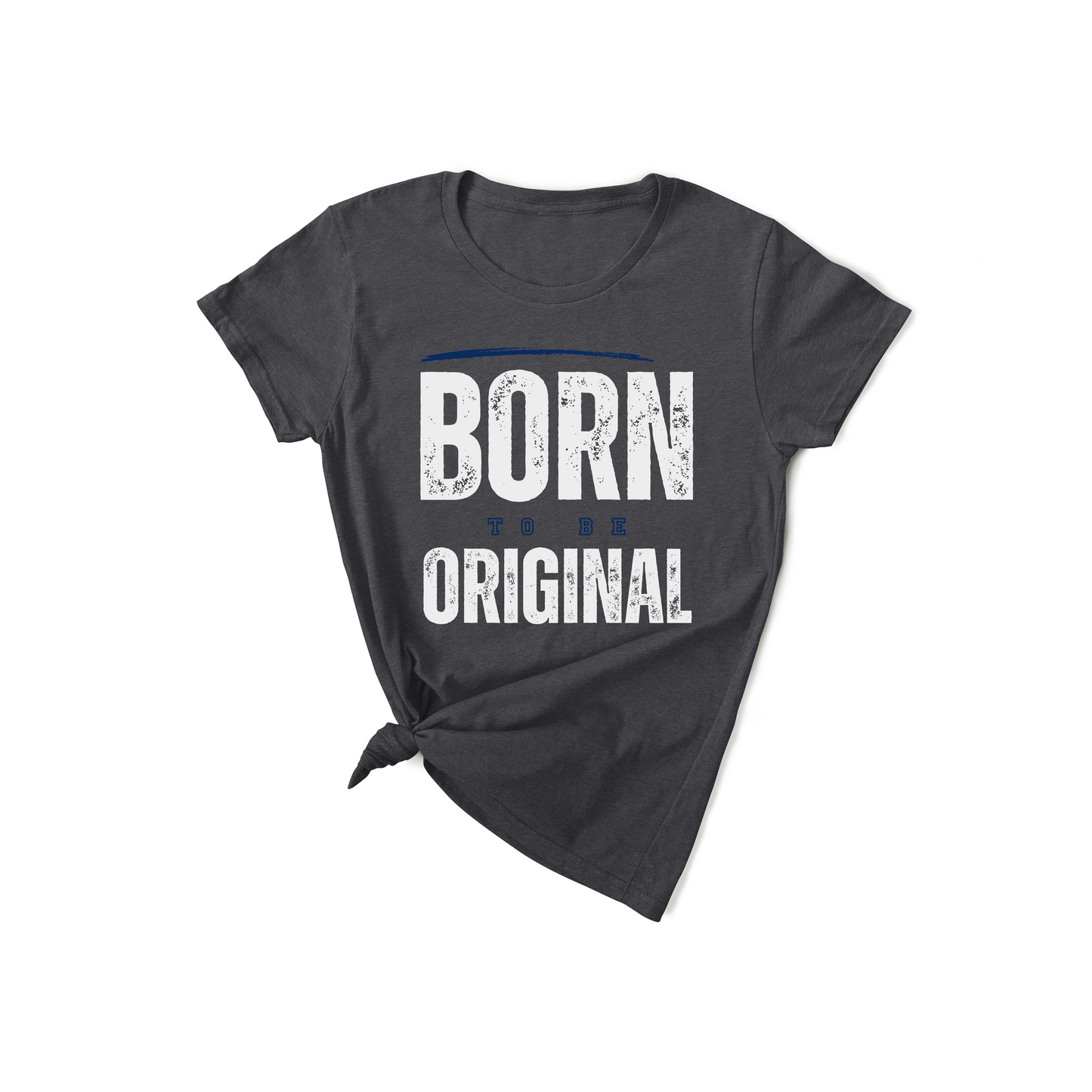 Born to Be Original T-shirt