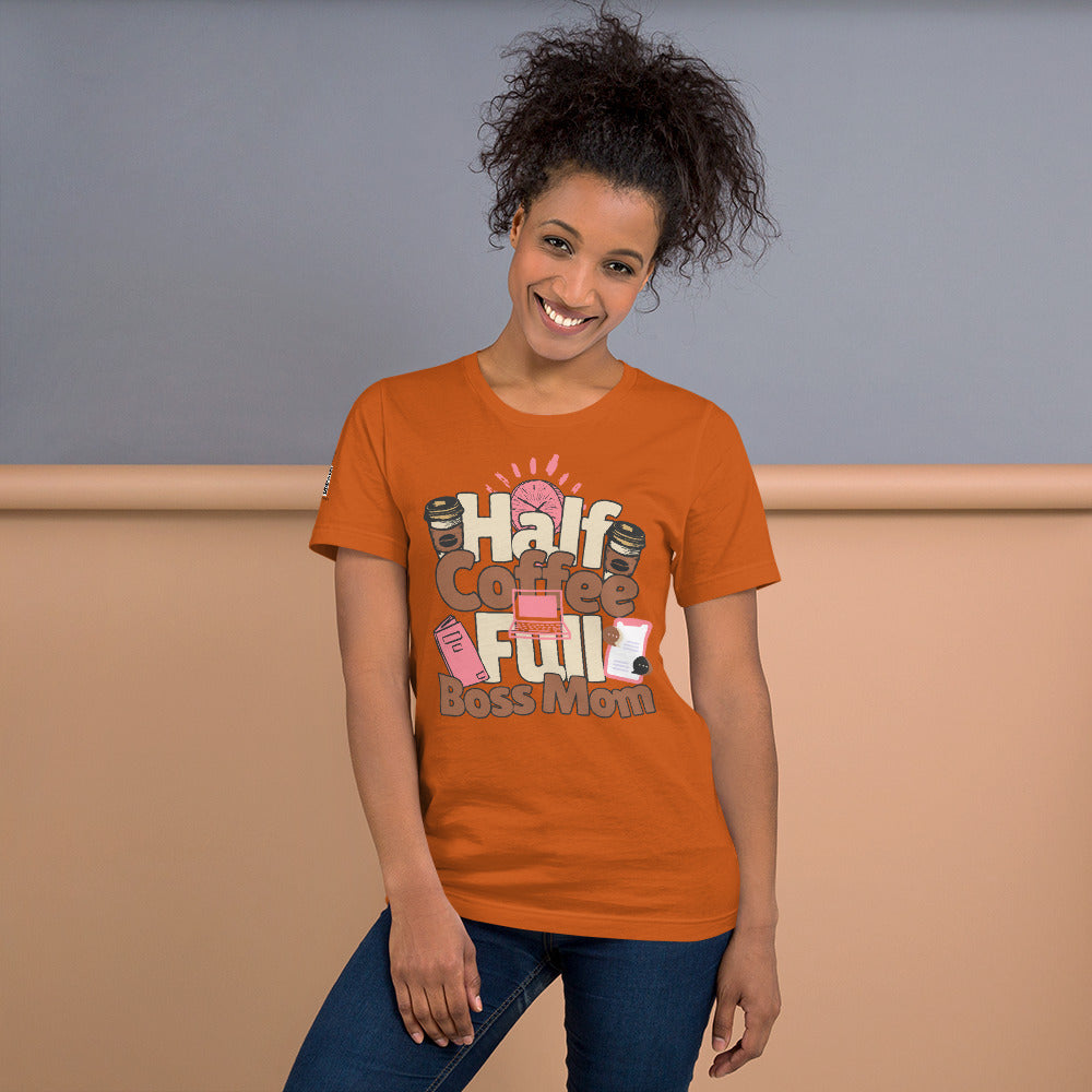 Half Coffee, Full Boss Mom Unisex t-shirt