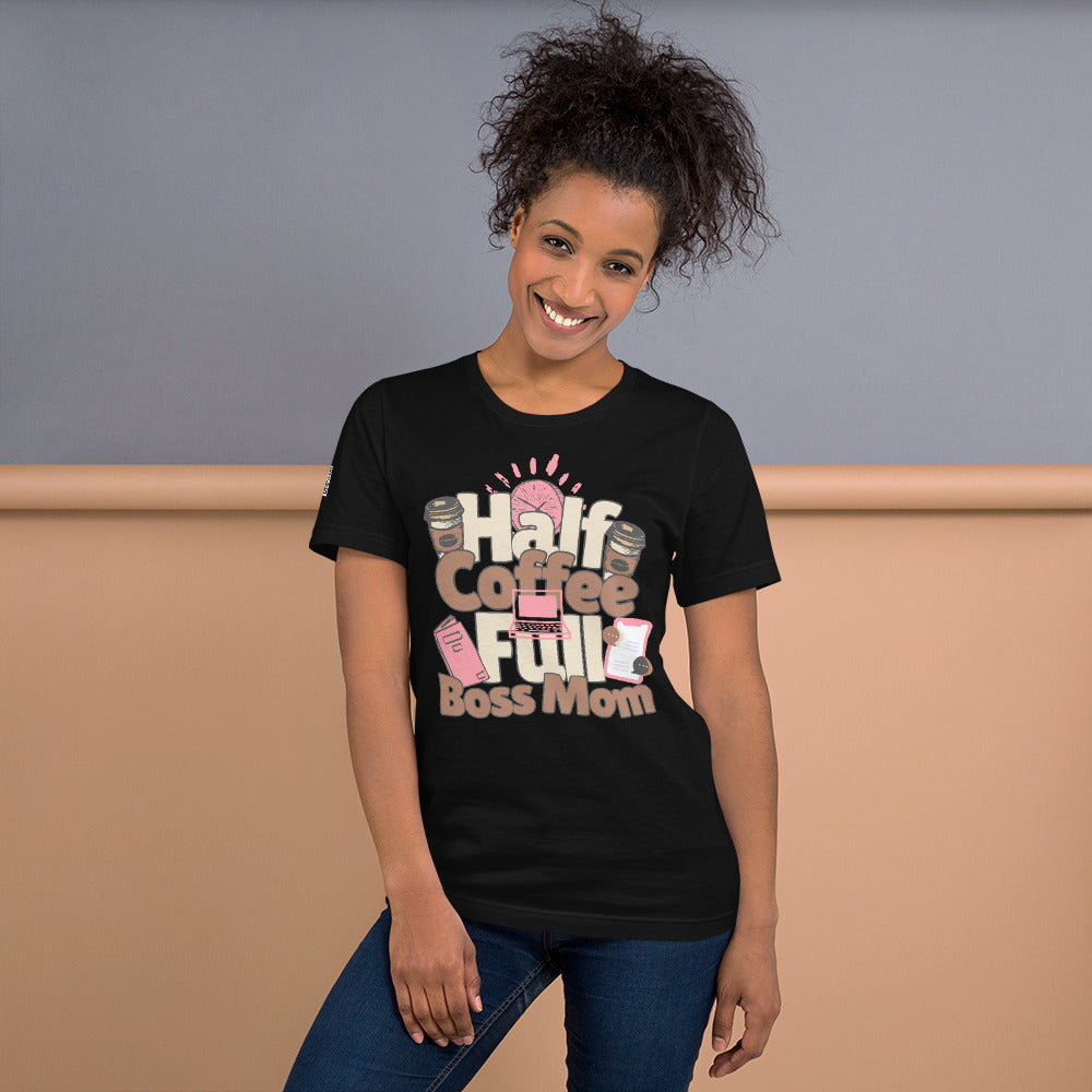 Half Coffee, Full Boss Mom Unisex t-shirt