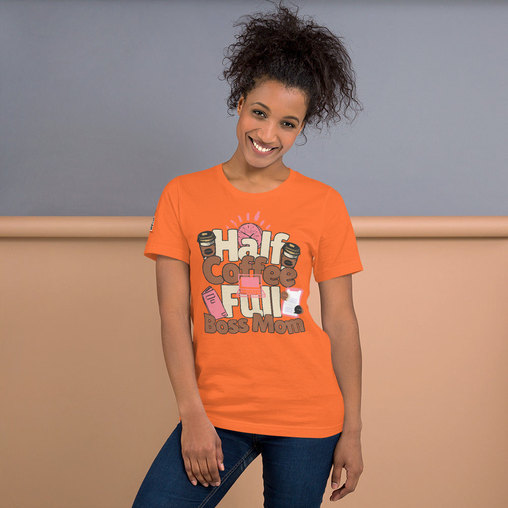 Half Coffee, Full Boss Mom Unisex t-shirt