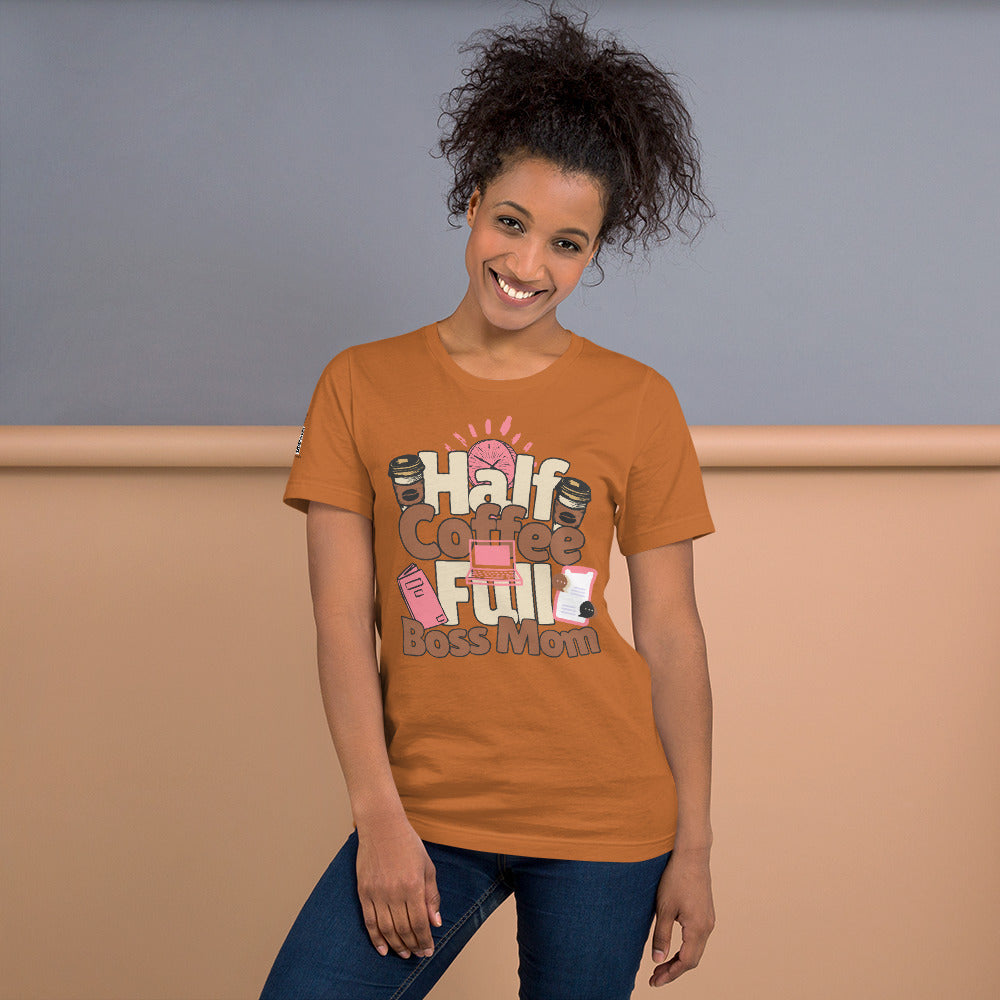 Half Coffee, Full Boss Mom Unisex t-shirt